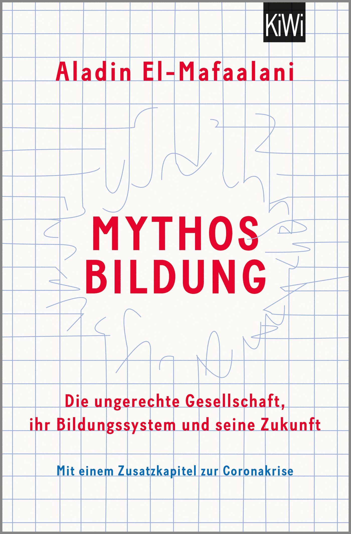 Mythos Bildung. Die ungerechte Gesellschaft, ihr Bildungssystem und seine Zukunft: Die ungerechte Gesellschaft, ihr Bildungssystem und seine Zukunft