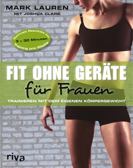 Fit ohne Geräte für Frauen: Trainieren mit dem eigenen Körpergewicht